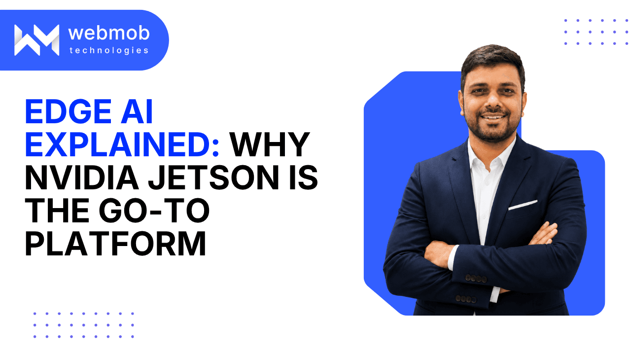 Edge AI Explained: Why NVIDIA Jetson Is the Go-To Platform for On-Device Intelligence