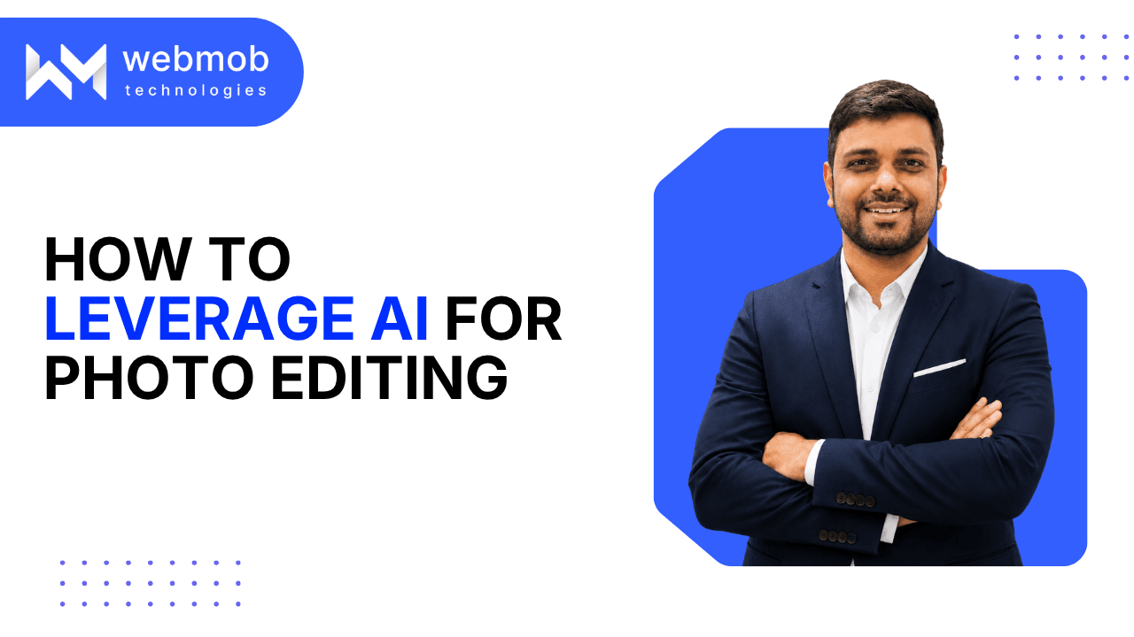 How to Leverage AI for Photo Editing: A Guide for Businesses