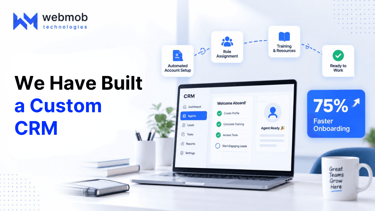 How We Built a Custom CRM that Reduced Agent Onboarding Time by 75%.